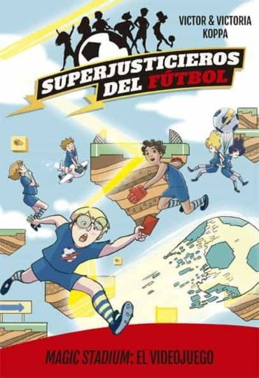 Superjusticieros del Fútbol 10. Magic Stadium: El videojuego | Koppa, Koppa