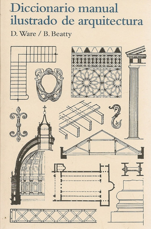 Diccionario manual ilustrado de arquitectura | WARE, Beatty
