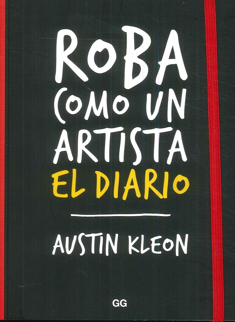 Roba como un artista. El diario | Austin Kleon