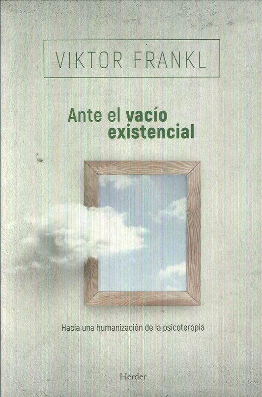 Ante el vacío existencial | VIKTOR E. FRANKL