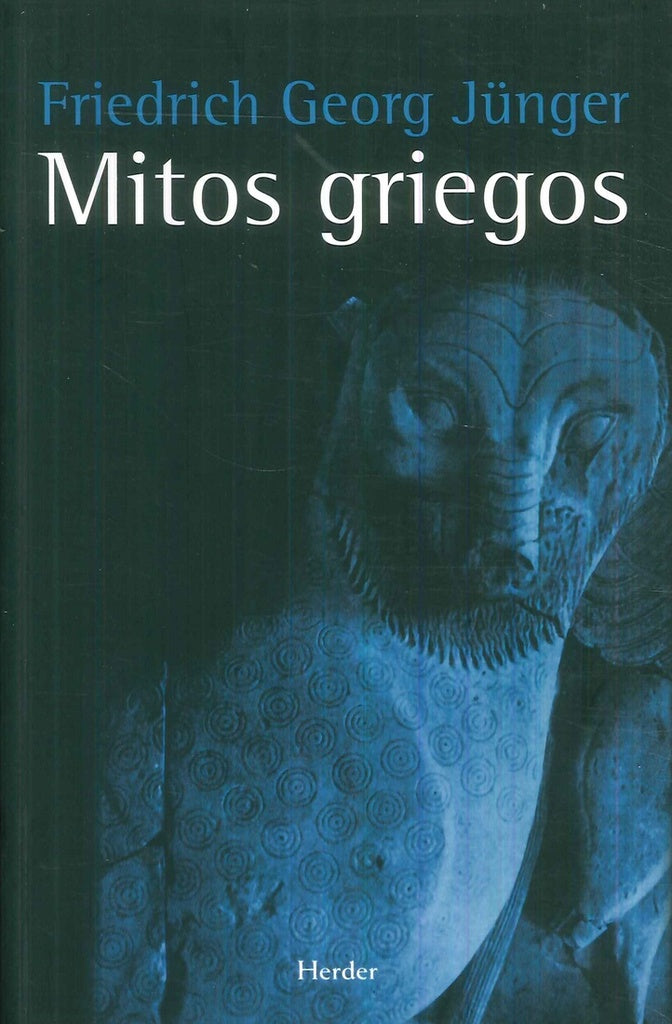 Mitos griegos | FRIEDRICH GEORG JUNGER