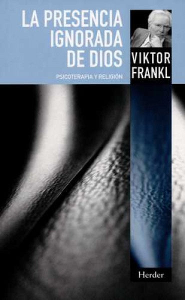 La Presencia Ignorada de Dios | VIKTOR E. FRANKL