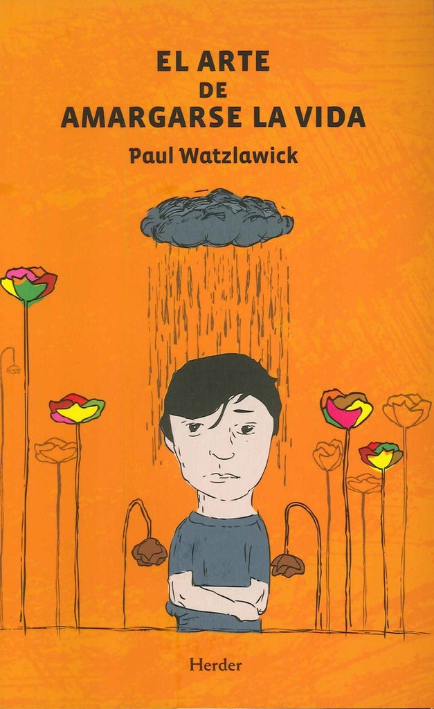 El arte de amargarse la vida | PAUL WATZLAWICK