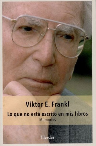 Lo que no está escrito en mis libros | VIKTOR E. FRANKL