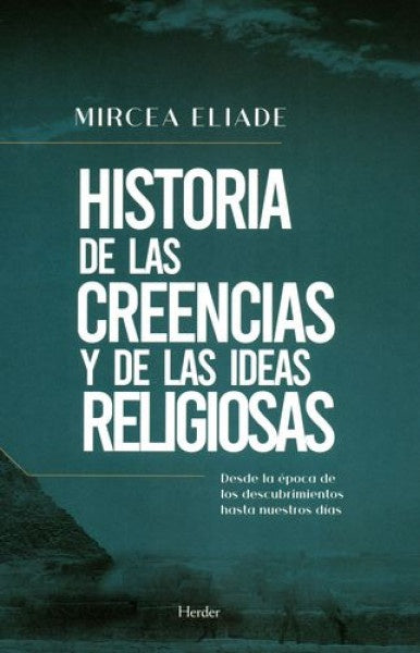 Historia de las creencias y de las ideas religiosas | MIRCEA ELIADE