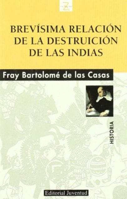 Brevísima relación de la destrucción de las Indias | BARTOLOME DE LAS CASAS