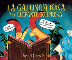 La gallinita Kika y el elefante sorpresa | David Ezra Stein