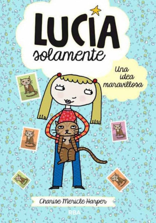 Lucía solamente 1. Una idea maravillosa | CHARISE MERICLE HARPER