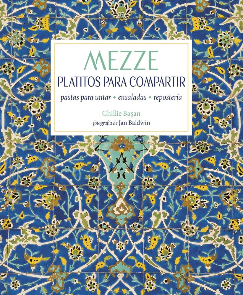 MEZZE. PLATITOS PARA COMPARTIR | GHILLIE BASAN