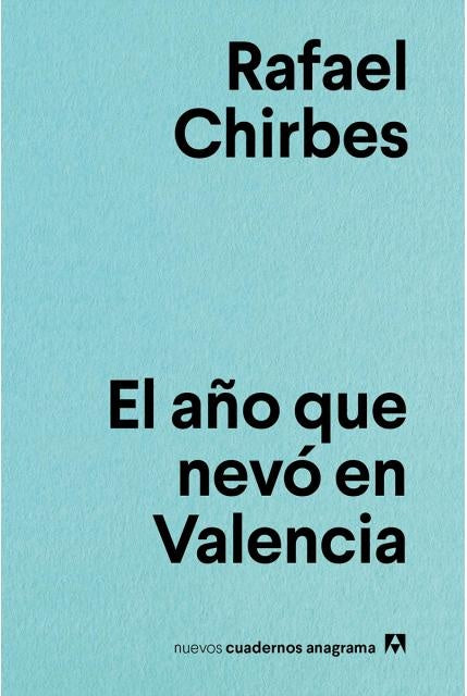 El año que nevó en Valencia | RAFAEL CHIRBES