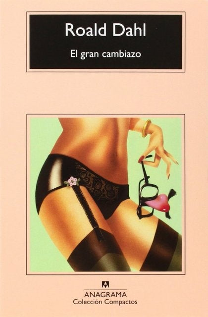 El gran cambiazo | Roald Dahl