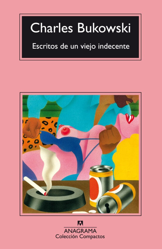 Escritos de un viejo indecente | CHARLES BUKOWSKI