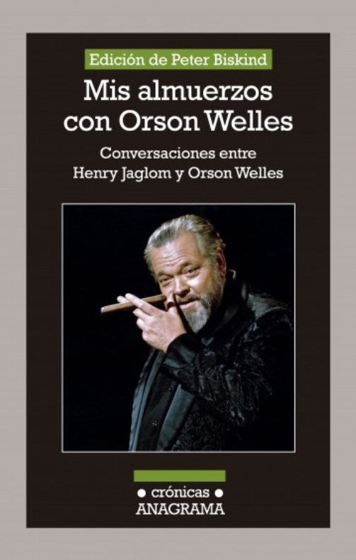 Mis almuerzos con Orson Welles | EDICION DE PETER BISKIND