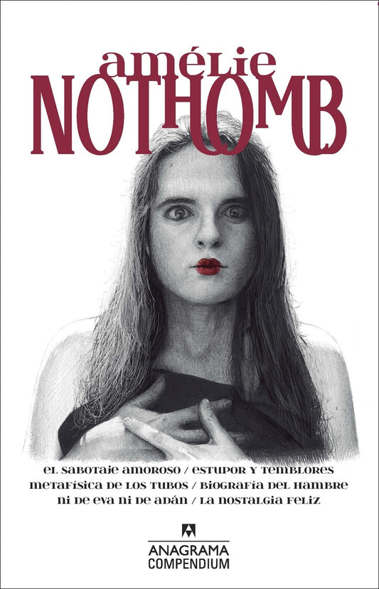 El sabotaje amoroso / Estupor y temblores / Metafísica de los tubos / Biografía del hambre / Otros | AMELIE NOTHOMB