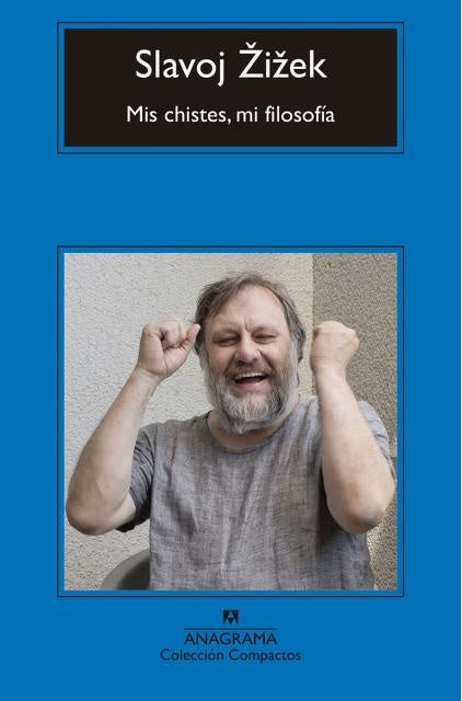 Mis chistes, mi filosofía | Slavoj Zizek