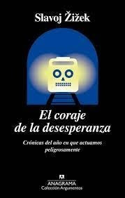 El coraje de la desesperanza | Slavoj Zizek