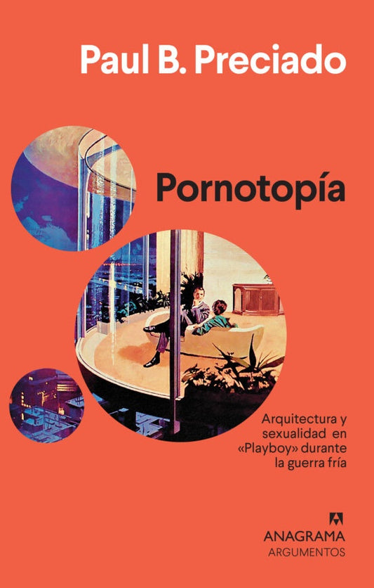 Pornotopía | PAUL B. PRECIADO