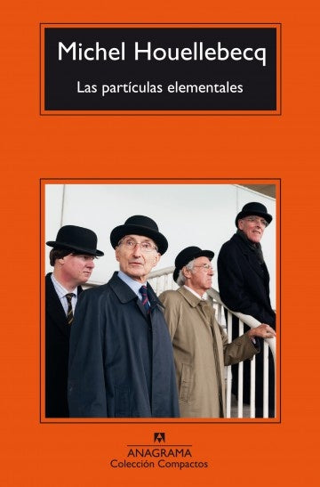 LAS PARTICULAS ELEMENTALES | MICHEL HOUELLEBECQ