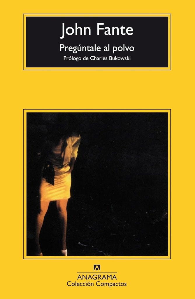 Pregúntale al polvo | JOHN FANTE