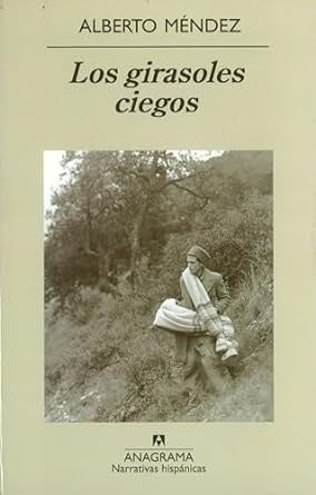 Los girasoles ciegos | ALBERTO MENDEZ