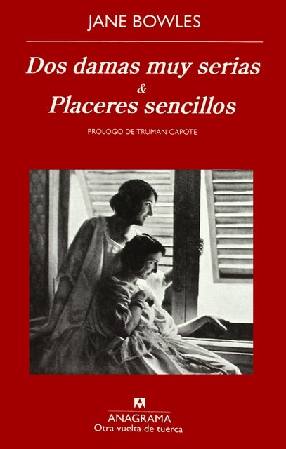 Dos damas muy serias & Placeres sencillos | JANE BOWLES