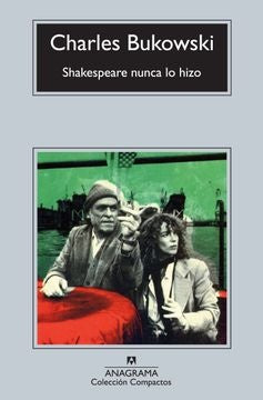 Shakespeare nunca lo hizo | CHARLES BUKOWSKI