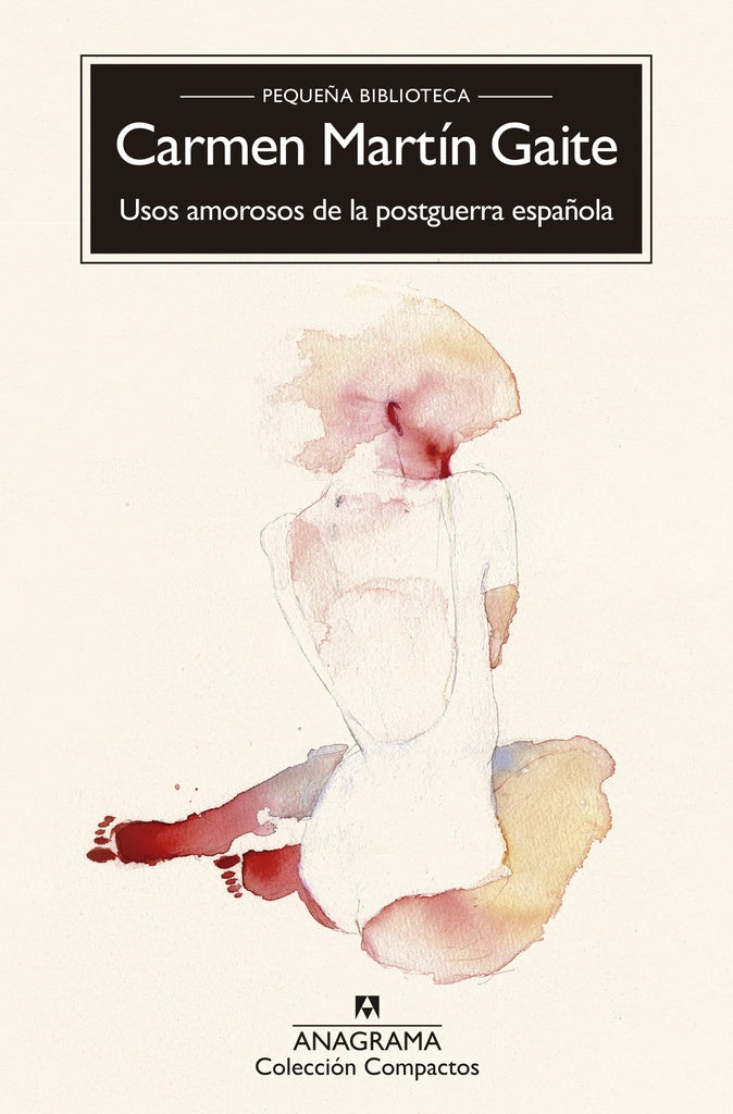 Usos amorosos  de la postguerra española | CARMEN MARTIN GAITE