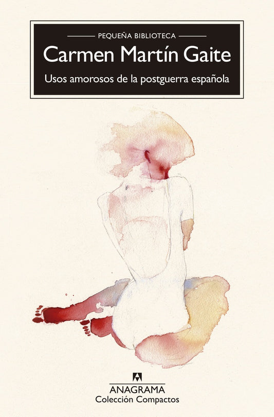 Usos amorosos  de la postguerra española | CARMEN MARTIN GAITE