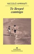 TE LLEVARE CONMIGO | NICCOLO AMMANITI