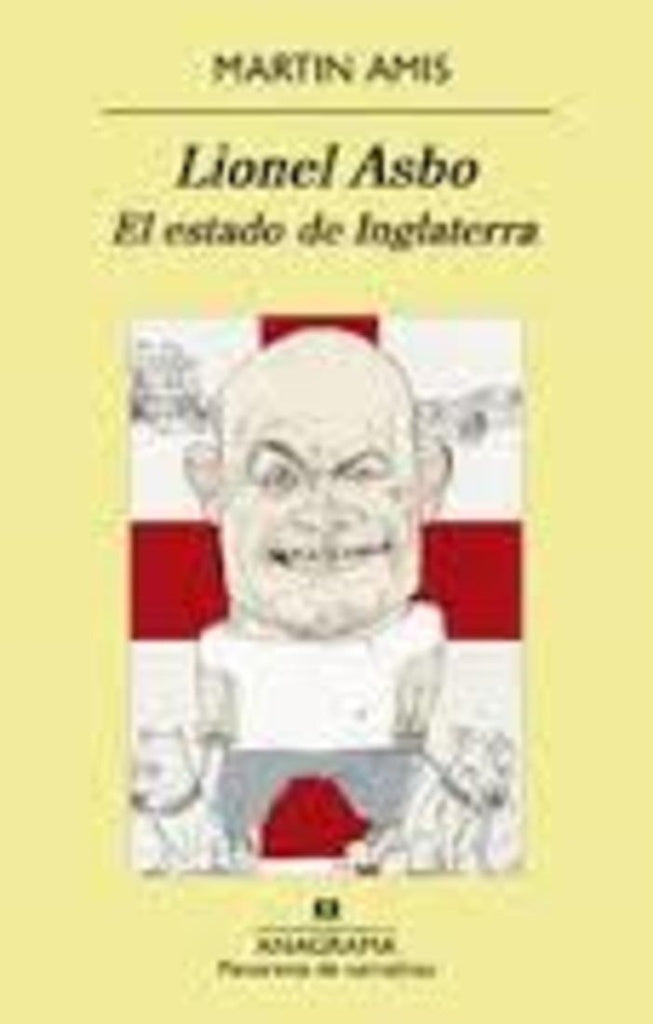 Lionel Asbo. El estado de Inglaterra  | MARTIN AMIS