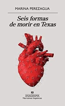 Seis formas de morir en Texas | Mariana Perezagua