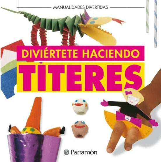 Diviértete haciendo títeres | Varios autores