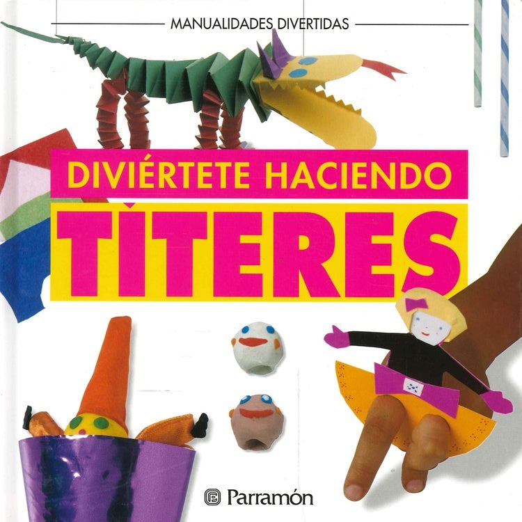 Diviértete haciendo títeres | Varios autores