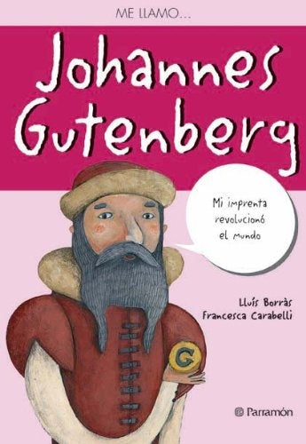 Me llamo... Johannes Gutenberg | Lluís Borràs y Francesca Carabelli