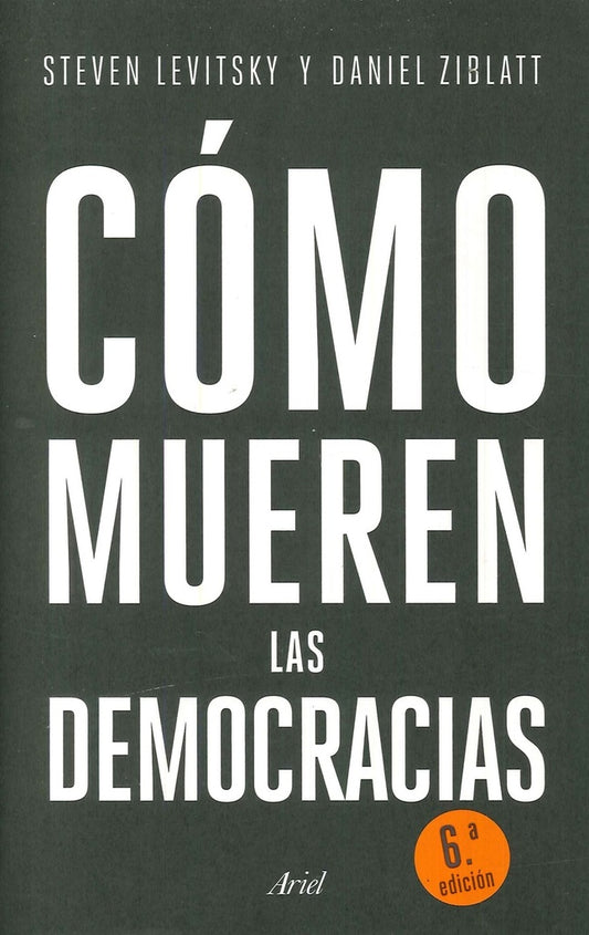 Cómo mueren las democracias | STEVEN LEVITSKY