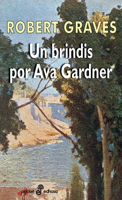 BRINDIS POR AVA GARDNER, UN (BOLSILLO | ROBERT GRAVES