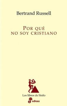 Por qué no soy cristiano | BERTRAND RUSSELL