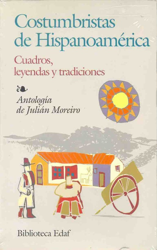 Costumbristas de Hispanoamérica | Julián Moreiro