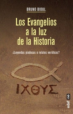 Los Evangelios a la luz de la Historia | BRUNO BIOUL