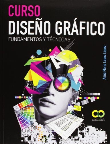 CURSO DE DISEÑO GRAFICO. FUNDAMENTOS Y T | ANNA MARIA LOPEZ LOPEZ