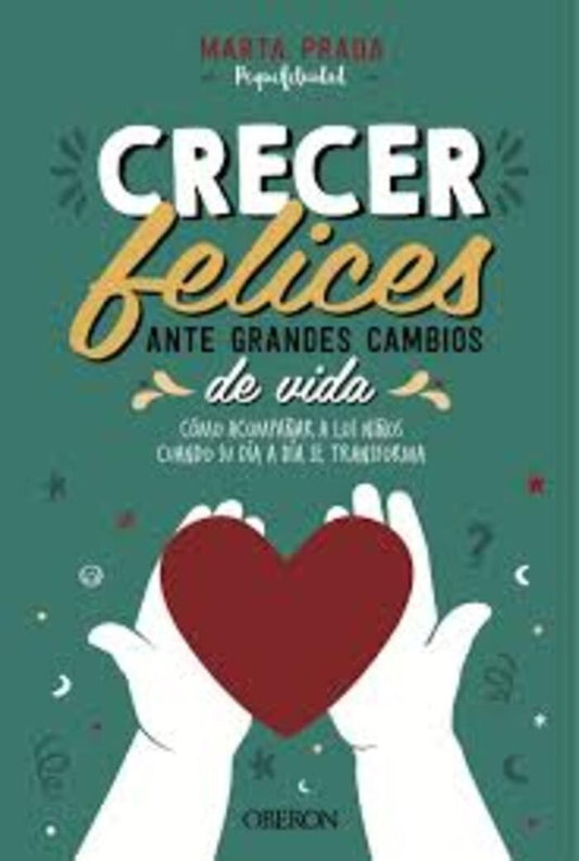 Crecer felices ante grandes cambios | Marta Prada