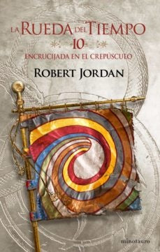 La Rueda del Tiempo nº 10/14 Encrucijada en el crepúsculo | Robert Jordan