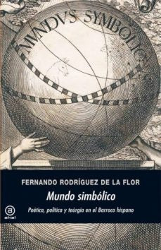 Mundo simbólico | Fernando Rodríguez de la Flor