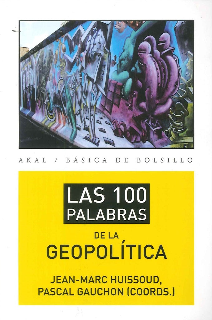 LAS 100 PALABRAS DE LA GEOPOLITICA | Varios autores
