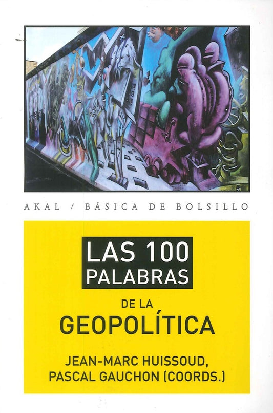 LAS 100 PALABRAS DE LA GEOPOLITICA | Varios autores