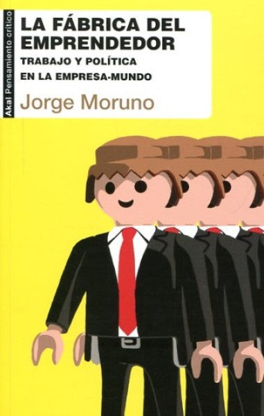 La fábrica del emprendedor | Jorge Moruno