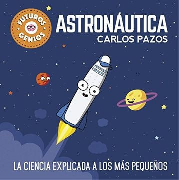 Astronáutica. Futuros Genios 1 | CARLOS PAZOS