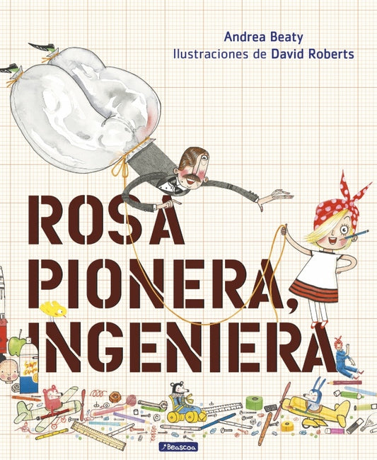 ROSA PIONERA, INGENIERA | ANDREA BEATY