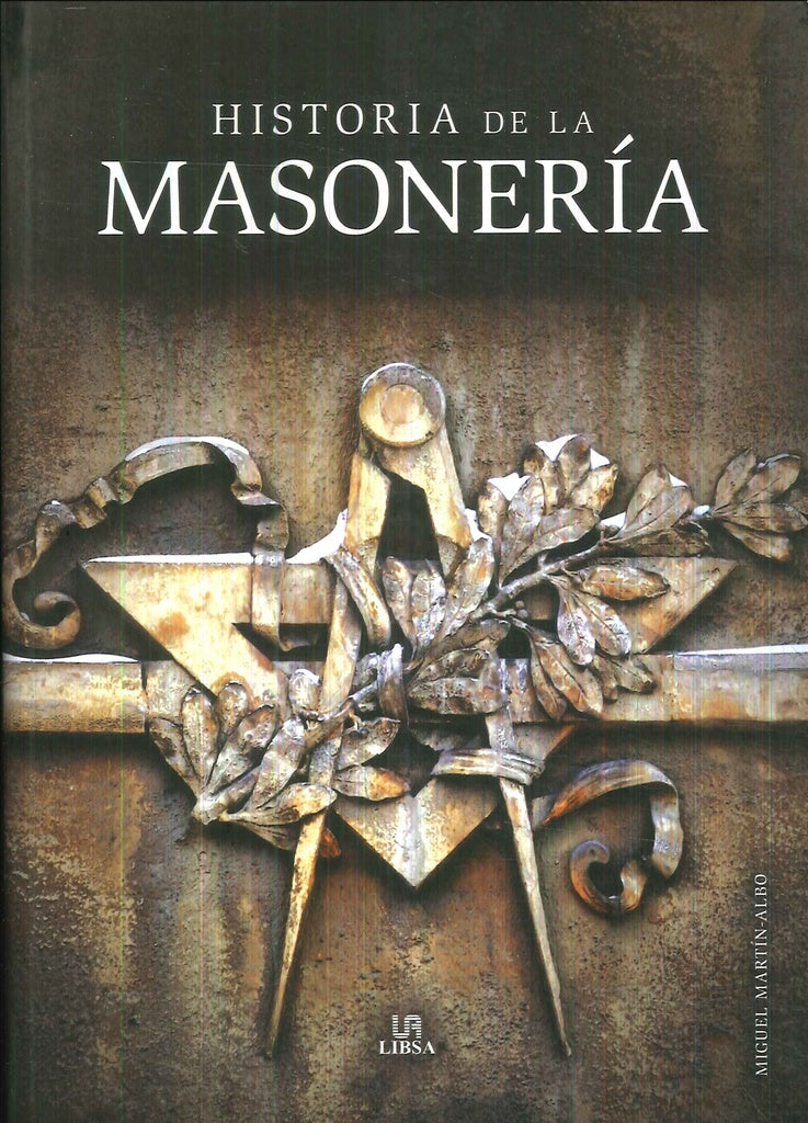 Historia de la masonería | Miguel Martín - Albo