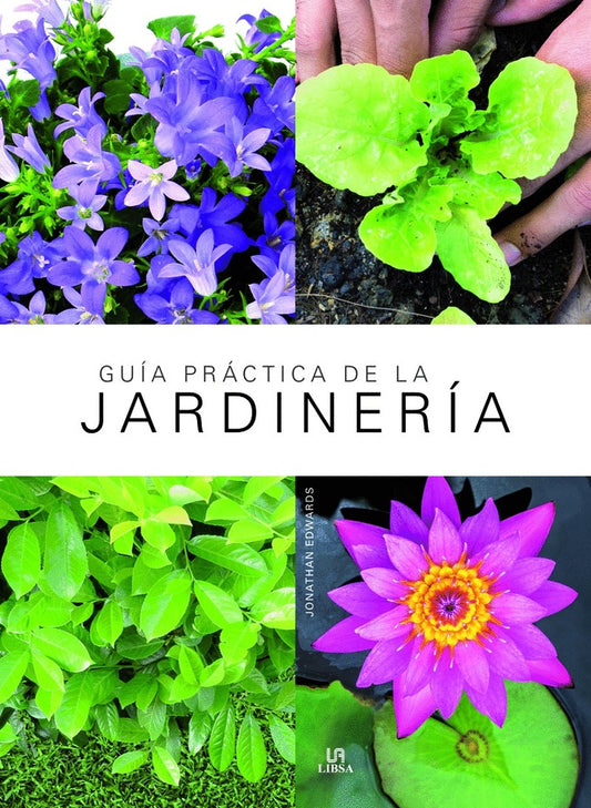 Guía práctica de la jardinería | JONATHAN EDWARDS